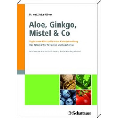 Aloe, Ginkgo, Mistel & Co