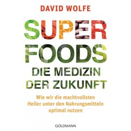 Superfoods - die Medizin der Zukunft