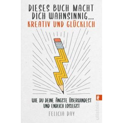 Dieses Buch macht dich wahnsinnig ... kreativ und glücklich