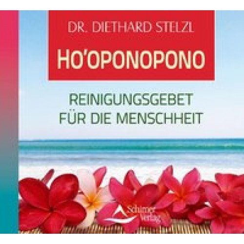 Ho'oponopono - Reinigungsgebetfür die Menschheit