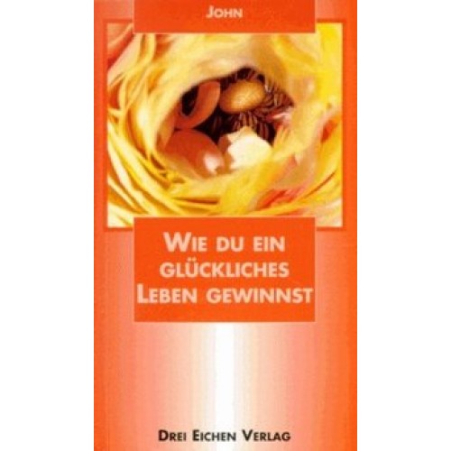 Wie du ein glückliches Leben gewinnst