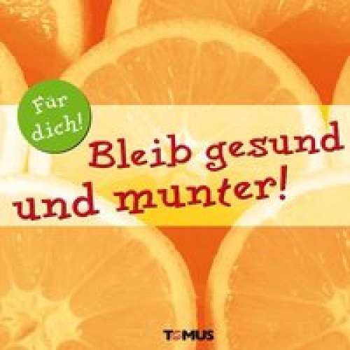 Bleib gesund und munter