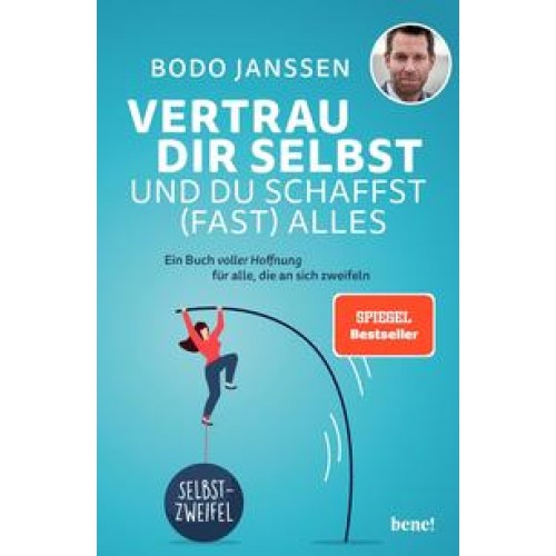 Vertrau dir selbst und du schaffst (fast) alles