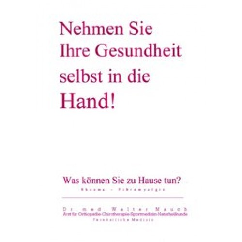 Nehmen Sie Ihre Gesundheit selbst in die Hand!