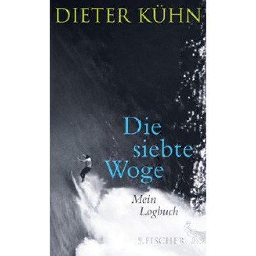 Die siebte Woge: Mein Logbuch [Gebundene Ausgabe] [2015] Kühn, Dieter