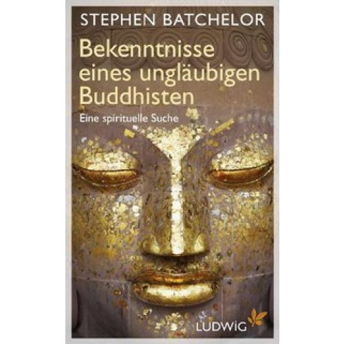 Bekenntnisse eines ungläubigen Buddhisten