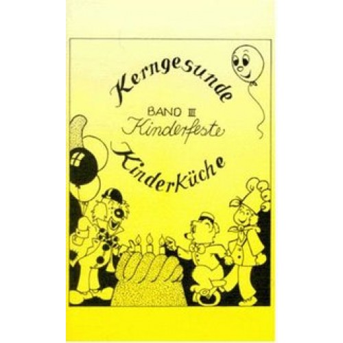 Kerngesunde Kinderküche / Kinderfeste