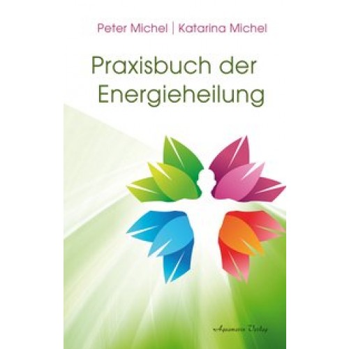 Praxisbuch der Energieheilung