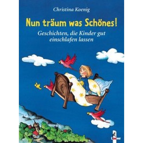 Nun träum was Schönes!