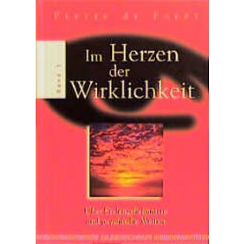 Im Herzen der Wirklichkeit