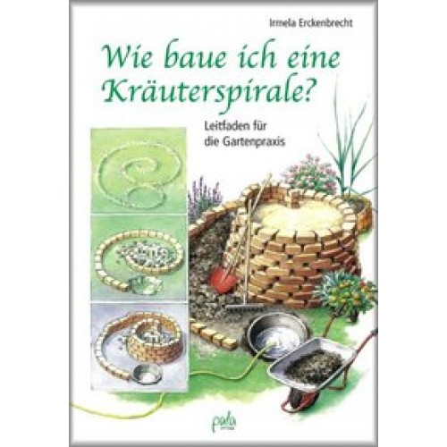 Wie baue ich eine Kräuterspirale?