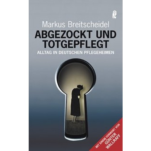 Abgezockt und totgepflegt