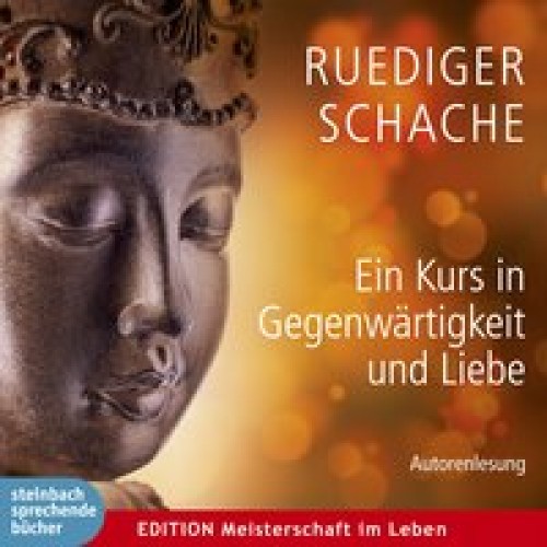 Ein Kurs in Gegenwärtigkeit & Liebe