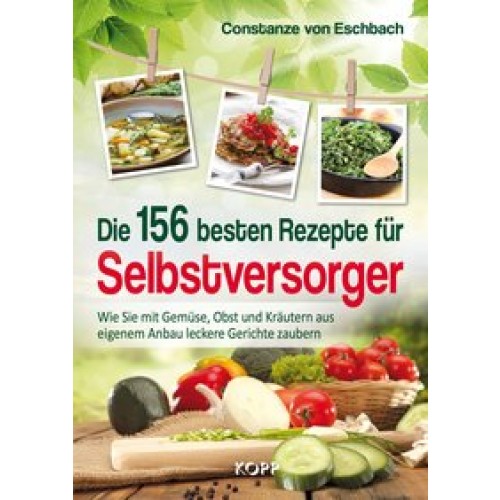 Die 156 besten Rezepte für Selbstversorger