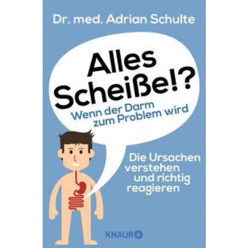 Alles Scheiße!? Wenn der Darm zum Problem wird