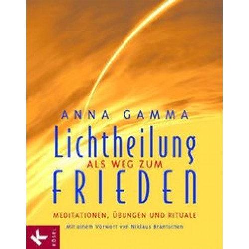 Lichtheilung als Weg zum Frieden