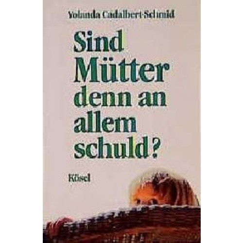 Sind Mütter denn an allem schuld?