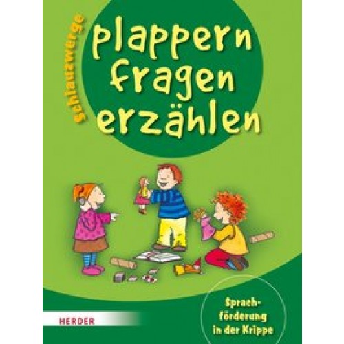 Schlauzwerge plappern, fragen, erzählen: Sprachförderung in der Krippe [Taschenbuch] [2017] Wilmes-Mielenhausen, Brigitte, Bohnstedt, Antje