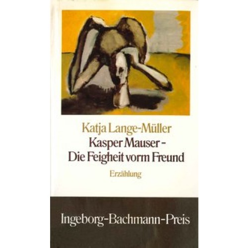 Kasper Mauser - Die Feigheit vorm Freund