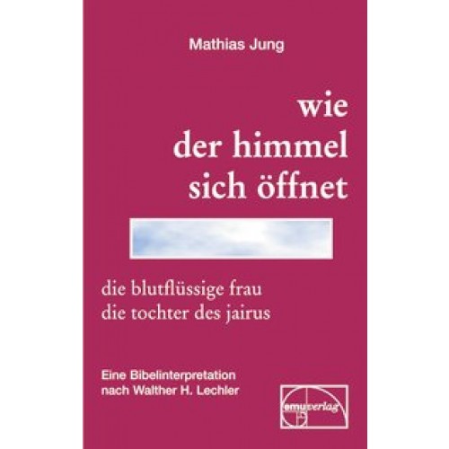 Wie der Himmel sich öffnet