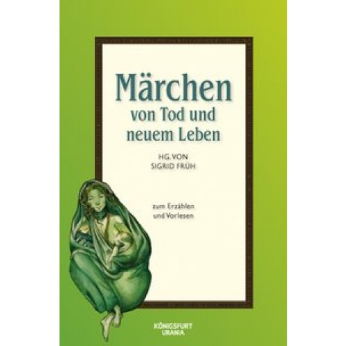 Märchen von Tod und neuem Leben