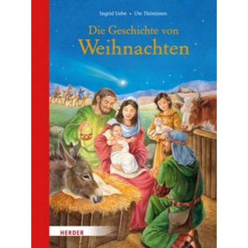 Die Geschichte von Weihnachten [Gebundene Ausgabe] [2014] Uebe, Ingrid, Thönissen, Ute