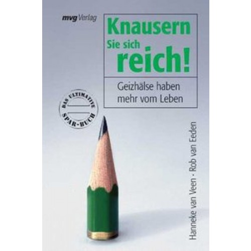 Knausern Sie sich reich!