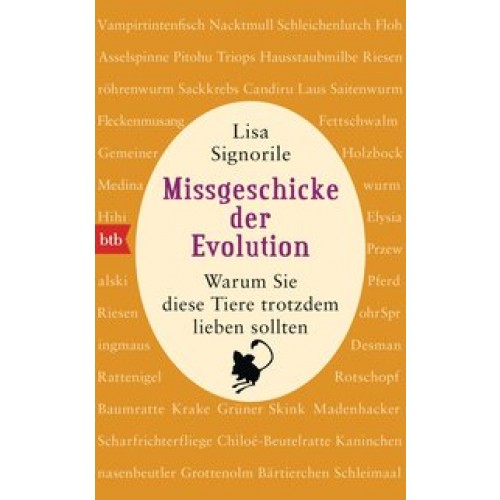 Missgeschicke der Evolution: Warum Sie diese Tiere trotzdem lieben sollten [Gebundene Ausgabe] [2014