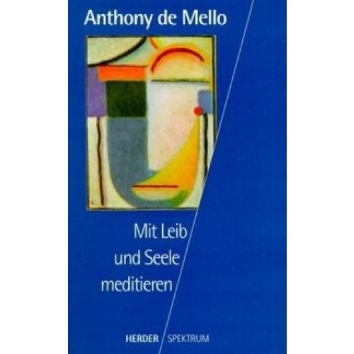 Meditieren mit Leib und Seele