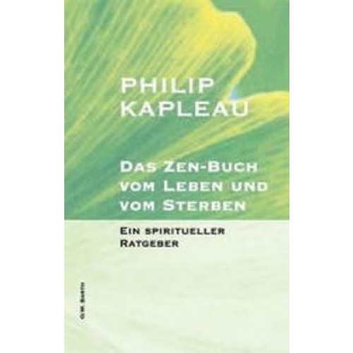 Das Zen-Buch vom Leben und vom Sterben