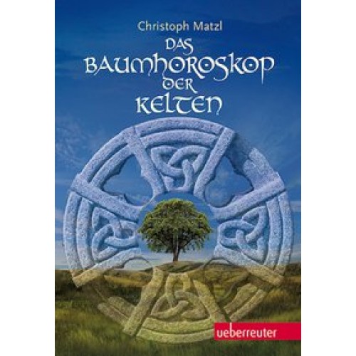 Das Baumhoroskop der Kelten