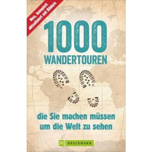 1000 Wandertouren, die Sie machen müssen, um die Welt zu sehen