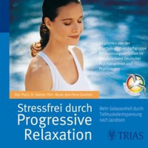 Stressfrei durch Progressive Relaxation