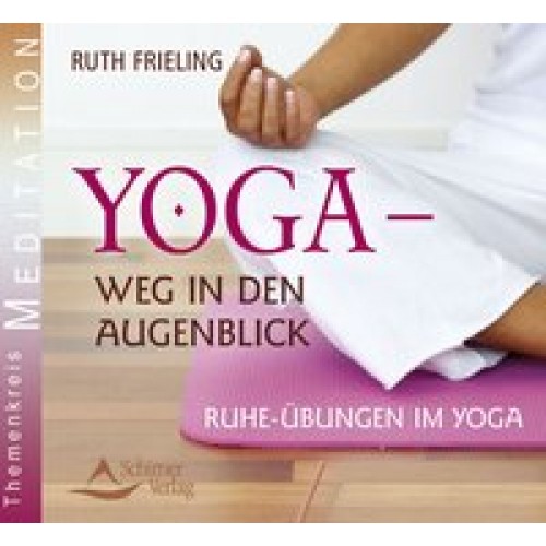 Yoga - Weg in den Augenblick