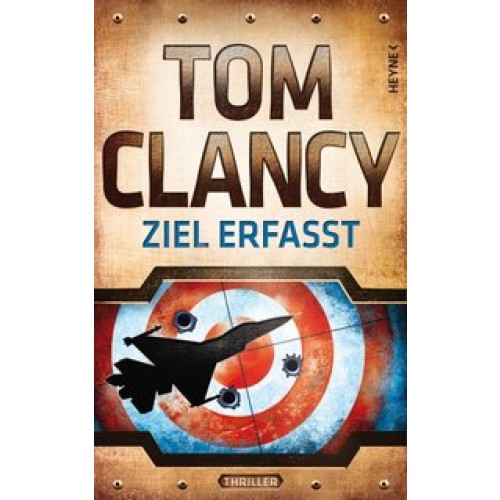 Ziel erfasst (JACK RYAN, Band 14) [Gebundene Ausgabe] [2013] Clancy, Tom, Bayer, Michael