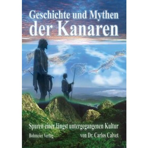 Geschichte und Mythen der Kanaren