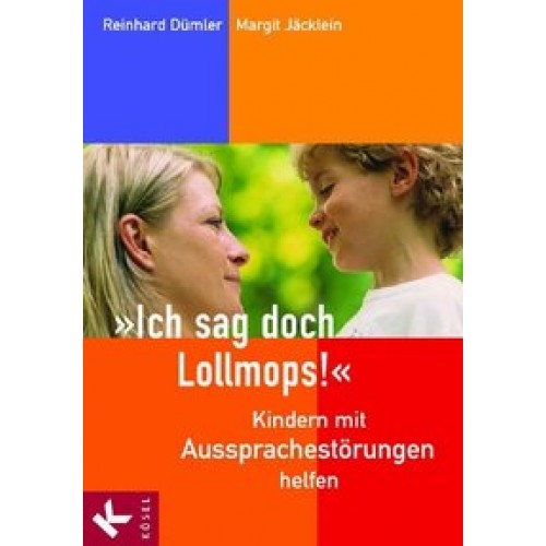 Ich sag doch Lollmops! - Kindern mit Aussprachestörungen helfen