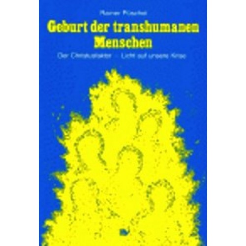 Die Geburt der Transhumanen Menschen