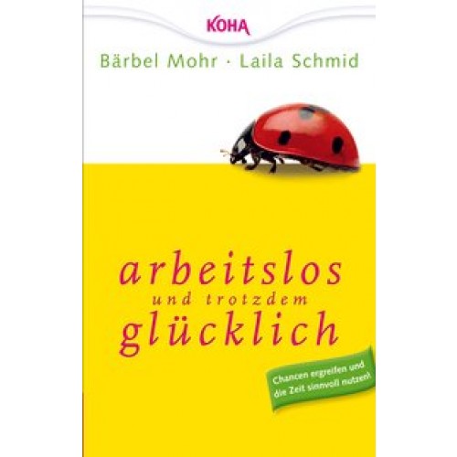 Arbeitslos und trotzdem glücklich