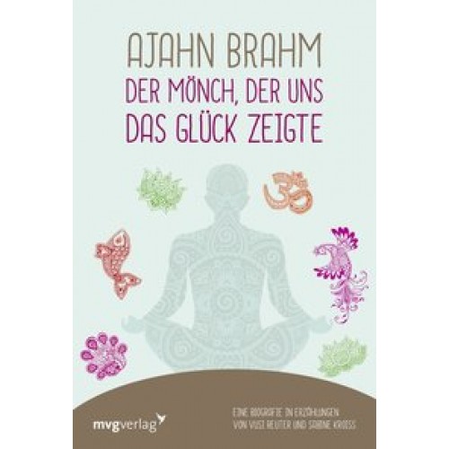 Ajahn Brahm – Der Mönch, der uns das Glück zeigte