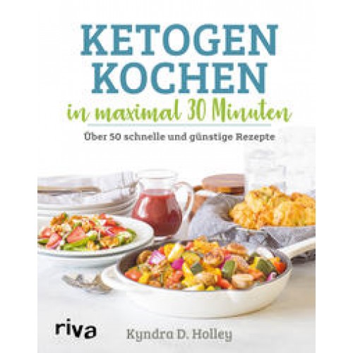 Ketogen kochen in maximal 30 Minuten