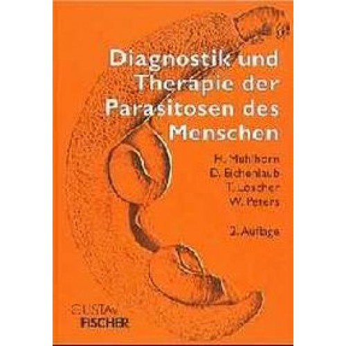 Diagnostik und Therapie der Parasitosen des Menschen