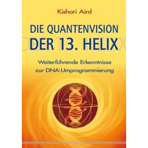 Die Quantenvision der 13. Helix