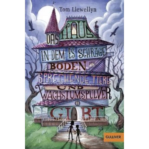 Das Haus, in dem es schräge Böden, sprechende Tiere und Wachstumspulver gibt [Taschenbuch] [2016] Ll