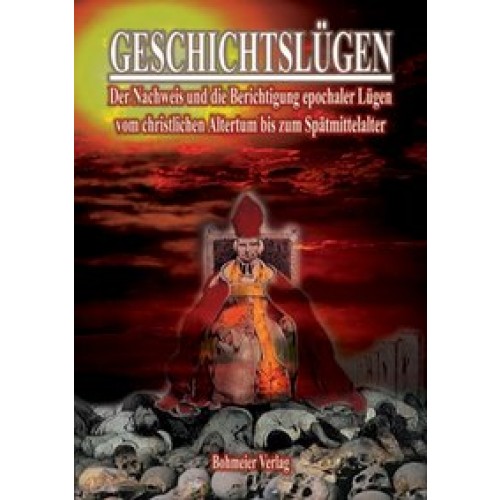 Geschichtslügen - Vom christlichen Altertum bis zum Spätmittelalter