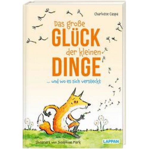 Das große Glück der kleinen Dinge ... und wo es sich versteckt