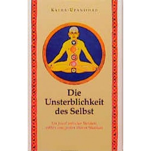 Katha-Upanishad - Die Unsterblichkeit des Selbst