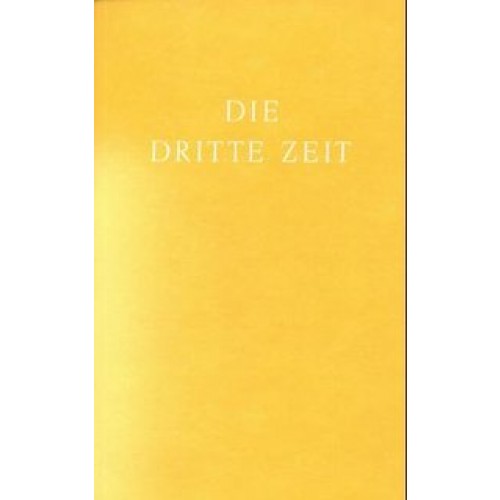 Die Dritte Zeit. Wiederkunft des Herrn - Das Zeitalter des Heiligen Geistes