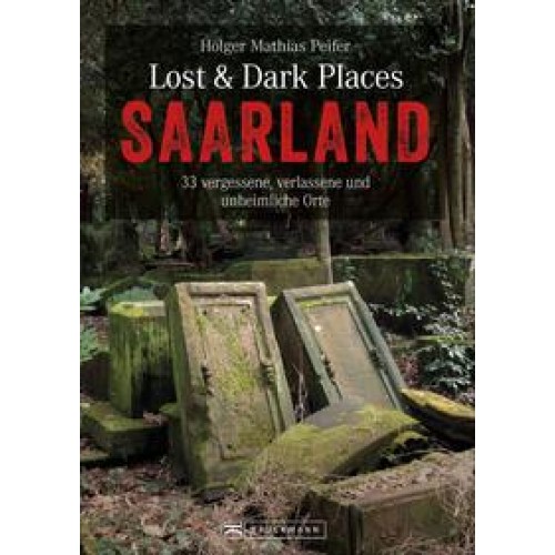 Lost & Dark Places Saarland