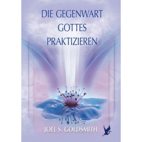 Die Gegenwart Gottes praktizieren